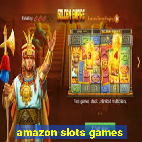 amazon slots games